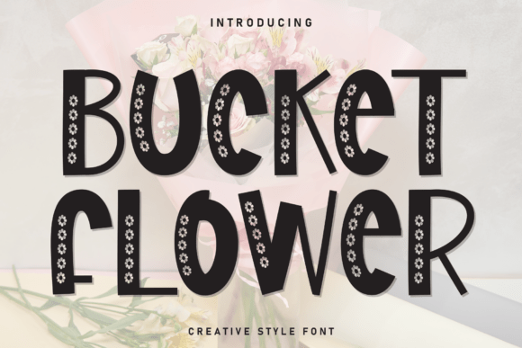 Bucket Flower Font for Bold Campaign Headlines