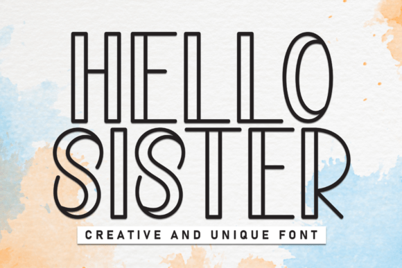 Hello Sister Font for Campaign Design