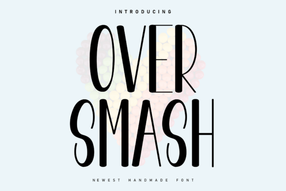 Over Smash Font: The Ultimate Guide for Designers