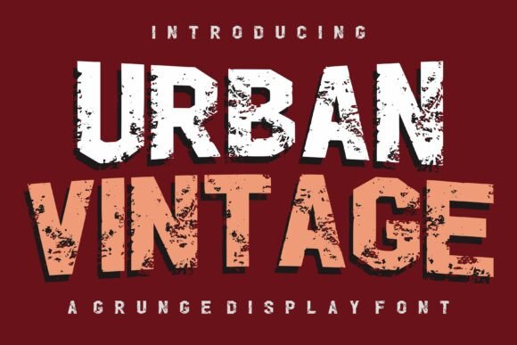 Urban Vintage: The Ultimate Grunge Display Font Review